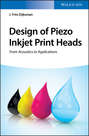 Design of Piezo Inkjet Print Heads. From Acoustics to Applications