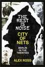 The Rest Is Noise Series: City of Nets: Berlin in the Twenties