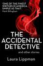 The Accidental Detective and other stories: Short Story Collection