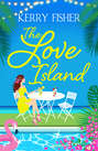 The Love Island: The laugh out loud romantic comedy you have to read this summer