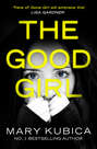 The Good Girl: An addictively suspenseful and gripping thriller