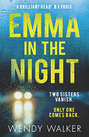 Emma in the Night: The bestselling new gripping thriller from the author of All is Not Forgotten