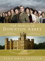 The World of Downton Abbey Text Only