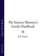 The Yummy Mummy’s Family Handbook