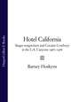 Hotel California: Singer-songwriters and Cocaine Cowboys in the L.A. Canyons 1967–1976
