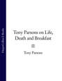 Tony Parsons on Life, Death and Breakfast