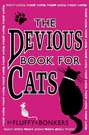 The Devious Book for Cats: Cats have nine lives. Shouldn’t they be lived to the fullest?