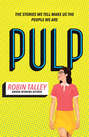 Pulp: the must read inspiring LGBT novel from the award winning author Robin Talley