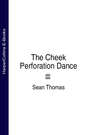 The Cheek Perforation Dance