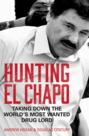 Hunting El Chapo: Taking down the world’s most-wanted drug-lord