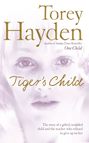 The Tiger’s Child: The story of a gifted, troubled child and the teacher who refused to give up on her