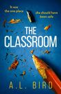 The Classroom: A gripping and terrifying thriller which asks who you can trust in 2018
