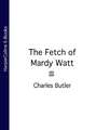 The Fetch of Mardy Watt