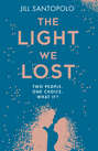 The Light We Lost: The International Bestseller everyone is talking about!