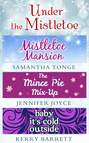 Under The Mistletoe: Mistletoe Mansion / The Mince Pie Mix-Up / Baby It's Cold Outside