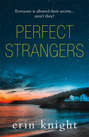 Perfect Strangers: an unputdownable read full of gripping secrets and twists