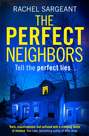 The Perfect Neighbors: A gripping psychological thriller with an ending you won’t see coming
