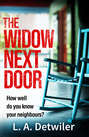 The Widow Next Door: The most chilling of new crime thriller books that you will read in 2018
