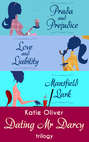 The Dating Mr Darcy Trilogy: Prada and Prejudice / Love and Liability / Mansfield Lark