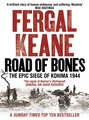 Road of Bones: The Siege of Kohima 1944 – The Epic Story of the Last Great Stand of Empire