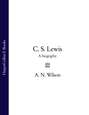 C. S. Lewis: A Biography