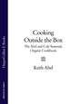 Cooking Outside the Box: The Abel and Cole Seasonal, Organic Cookbook