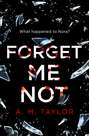 Forget Me Not: A gripping, heart-wrenching thriller full of emotion and twists!