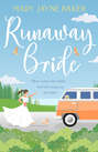 Runaway Bride: A laugh out loud funny and feel good rom com