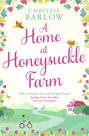A Home at Honeysuckle Farm: A gorgeous and heartwarming summer read