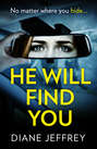 He Will Find You: A nail-biting and emotional psychological suspense for 2018