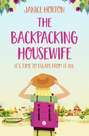The Backpacking Housewife: Escape around the world with this feel good novel about second chances!