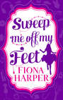 Sweep Me Off My Feet: Swept Off Her Stilettos / Housekeeper's Happy-Ever-After