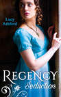 Regency Seduction: The Captain's Courtesan / The Outrageous Belle Marchmain