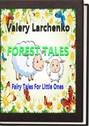 Forest Tales. Fairy Tales For Little Ones