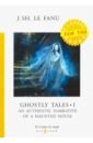Ghostly Tales I. An Authentic Narrative of a
