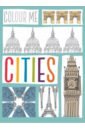 Colour Me: Cities - colouring book