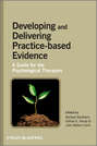 Developing and Delivering Practice-Based Evidence. A Guide for the Psychological Therapies