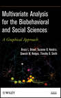 Multivariate Analysis for the Biobehavioral and Social Sciences. A Graphical Approach