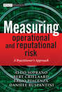 Measuring Operational and Reputational Risk. A Practitioner's Approach