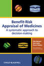 Benefit-Risk Appraisal of Medicines. A systematic approach to decision-making