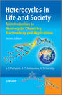 Heterocycles in Life and Society. An Introduction to Heterocyclic Chemistry, Biochemistry and Applications