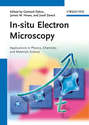 In-situ Electron Microscopy. Applications in Physics, Chemistry and Materials Science
