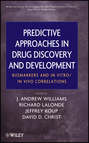 Predictive Approaches in Drug Discovery and Development. Biomarkers and In Vitro / In Vivo Correlations