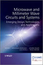 Microwave and Millimeter Wave Circuits and Systems. Emerging Design, Technologies and Applications
