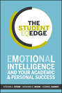 The Student EQ Edge. Emotional Intelligence and Your Academic and Personal Success
