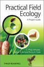 Practical Field Ecology. A Project Guide