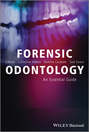 Forensic Odontology. An Essential Guide