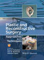 Plastic and Reconstructive Surgery. Approaches and Techniques