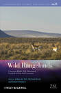 Wild Rangelands. Conserving Wildlife While Maintaining Livestock in Semi-Arid Ecosystems