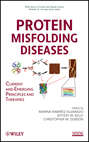 Protein Misfolding Diseases. Current and Emerging Principles and Therapies